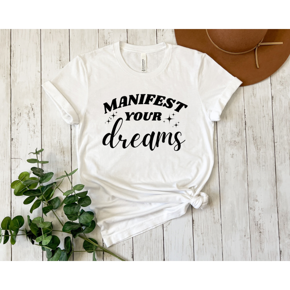 Manifest Your Dreams Shirt