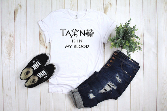 Taino is in my Blood Shirt