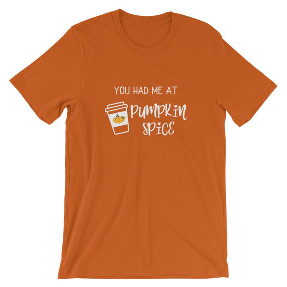 You Had Me at Pumpkin Spice Shirt