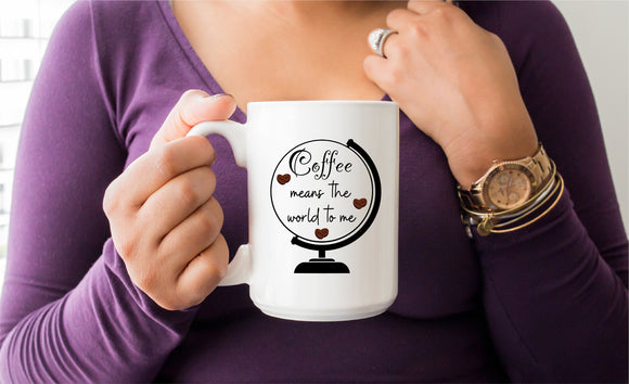 Coffee Means the World to Me Mug